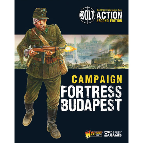 Bolt Action: Campaign - Fortress Budapest (Softcover) (Last Chance)