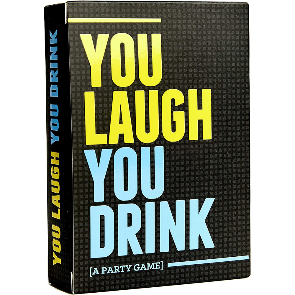 You Laugh You Drink