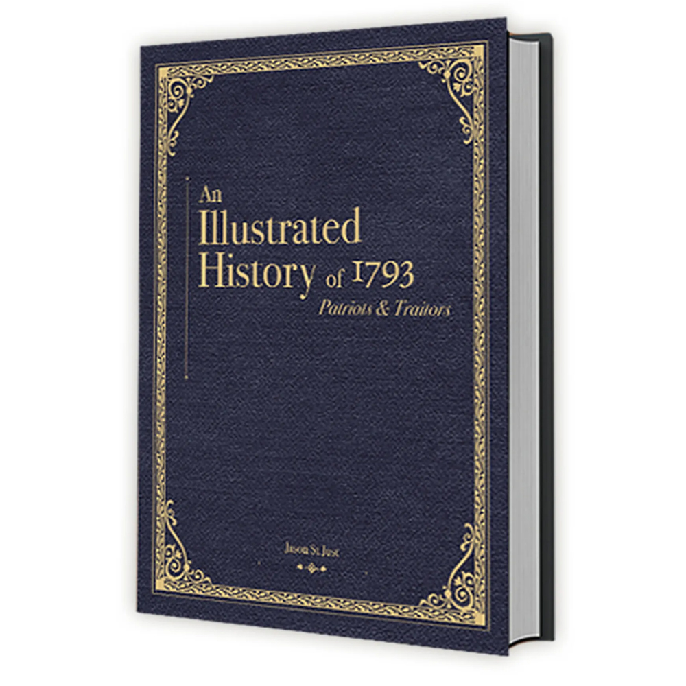 An Illustrated History of 1793 Patriots & Traitors (Hardcover)