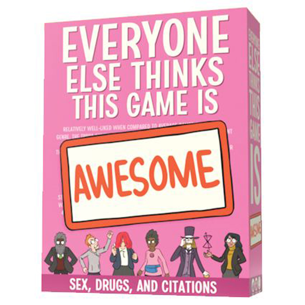 Everyone Else Thinks This Game is Awesome!: Sex, Drugs, & Citations Deck