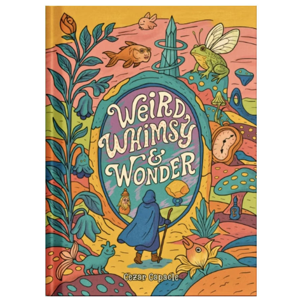 Werid, Whimsy, & Wonder (Preorder)