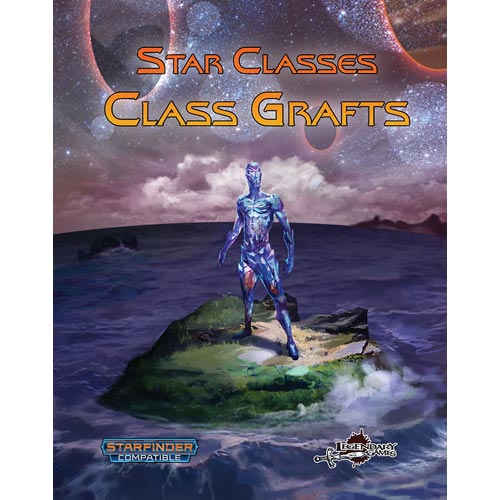 Star Classes: Class Grafts (Starfinder Compatible)