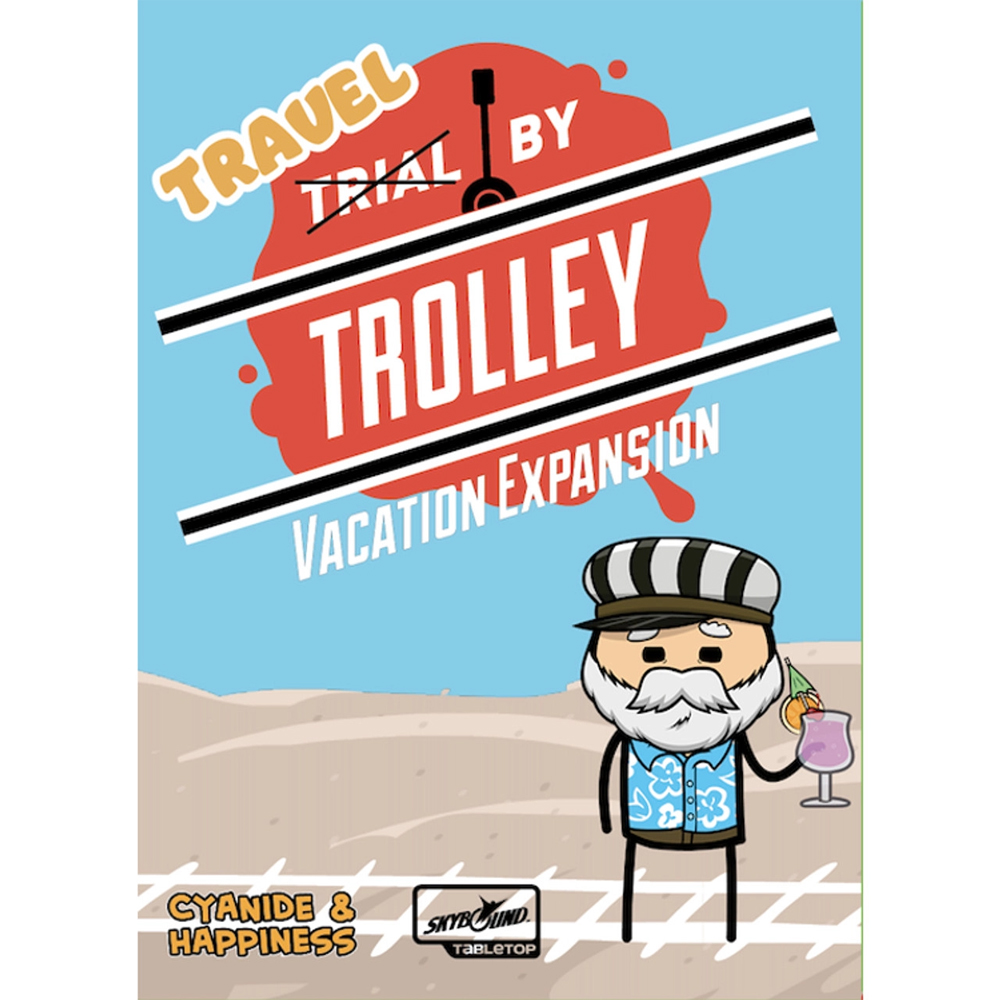 Trial By Trolley: Vacation Expansion